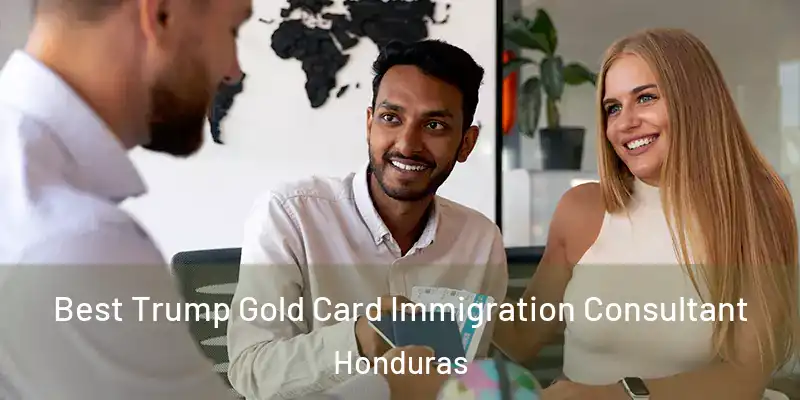  Best Trump Gold Card Immigration Consultant Honduras