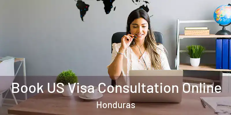  Book US Visa Consultation Online Honduras