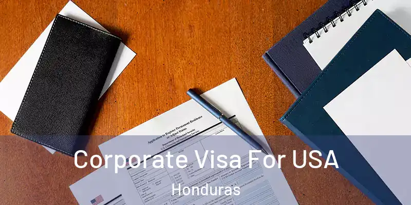  Corporate Visa For USA Honduras
