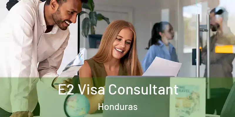 E2 Visa Consultant Honduras