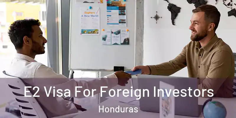  E2 Visa For Foreign Investors Honduras
