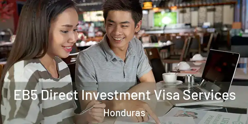  EB5 Direct Investment Visa Services Honduras