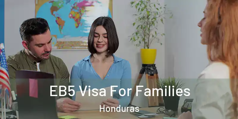  EB5 Visa For Families Honduras