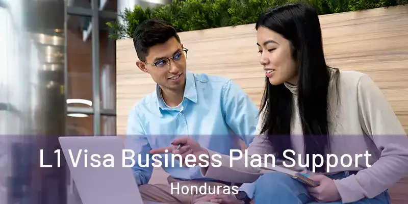  L1 Visa Business Plan Support Honduras