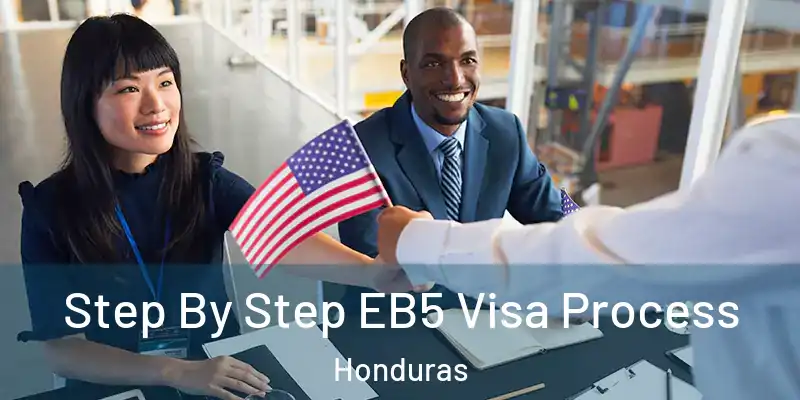  Step By Step EB5 Visa Process Honduras