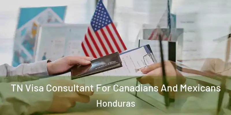  TN Visa Consultant For Canadians And Mexicans Honduras