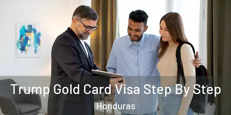  Trump Gold Card Visa Step By Step Honduras