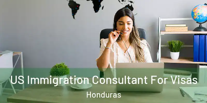  US Immigration Consultant For Visas Honduras