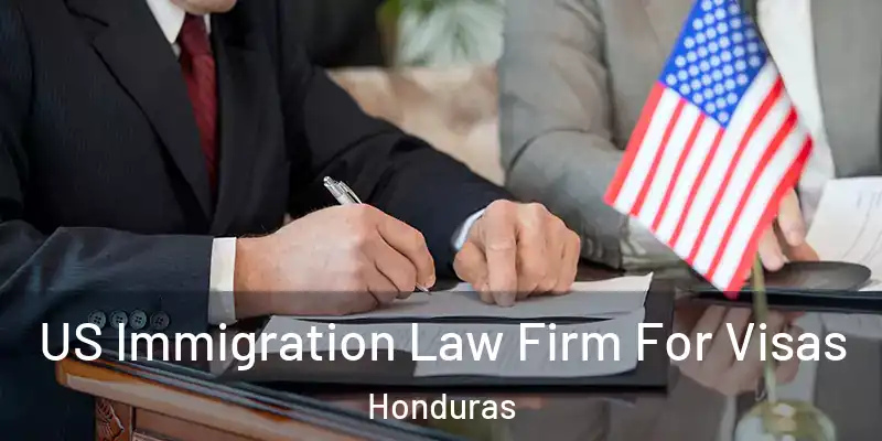  US Immigration Law Firm For Visas Honduras