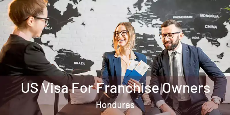  US Visa For Franchise Owners Honduras