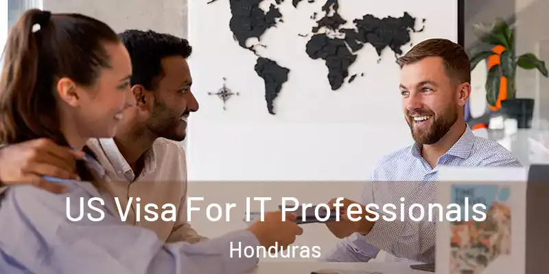  US Visa For IT Professionals Honduras