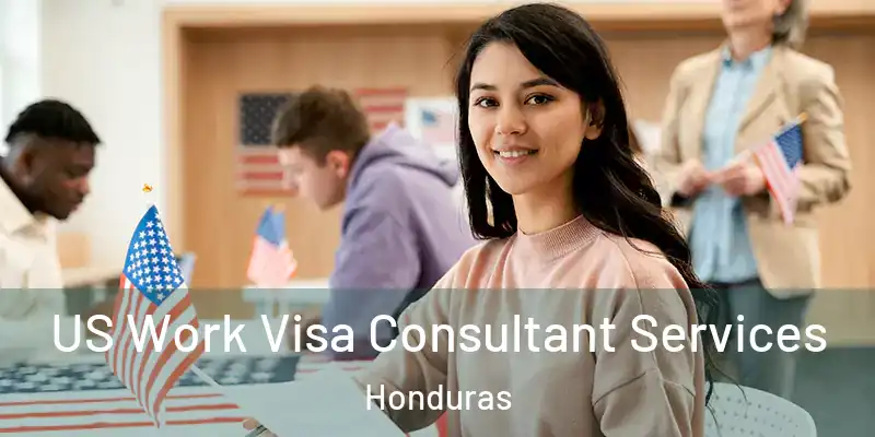  US Work Visa Consultant Services Honduras